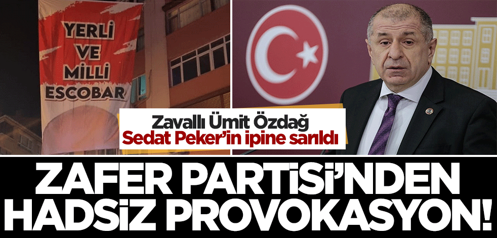 Ümit Özdağ'dan hadsiz eylem! "Yerli ve milli Escobar" afişi ile provokasyon!