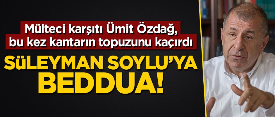 Ümit Özdağ'dan Suriyeli mültecilere sahip çıkan Bakan Soylu'ya beddua
