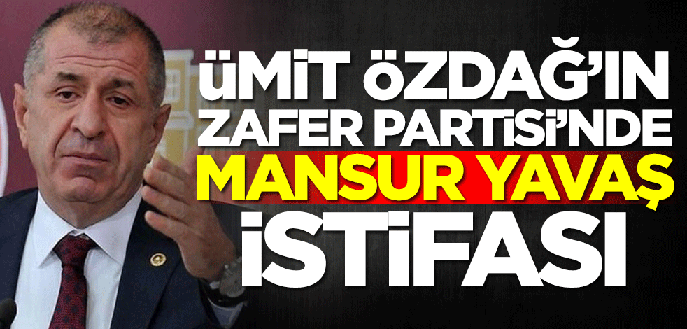 Ümit Özdağ'ın Zafer Partisi'nde Mansur Yavaş istifası