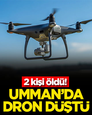 Umman’da dron düştü! 2 kişi öldü