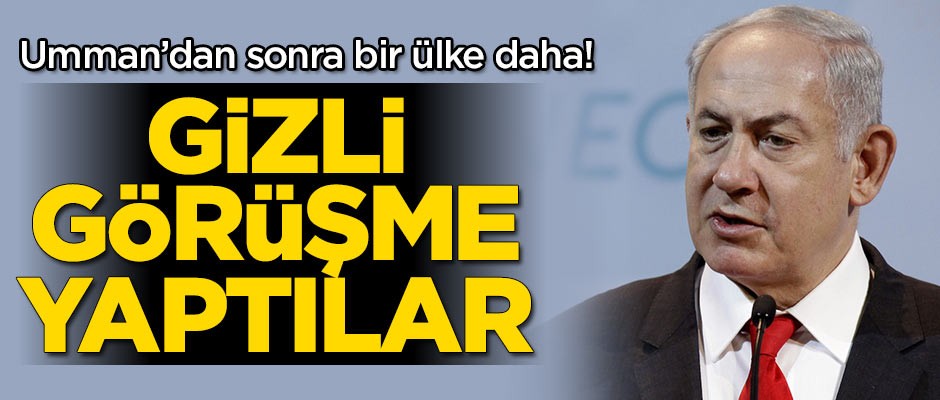 Umman'dan sonra bir ülke daha! Gizli görüşme yaptılar