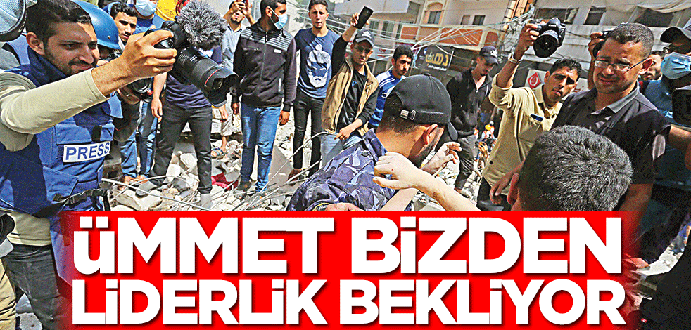 Ümmet bizden liderlik bekliyor