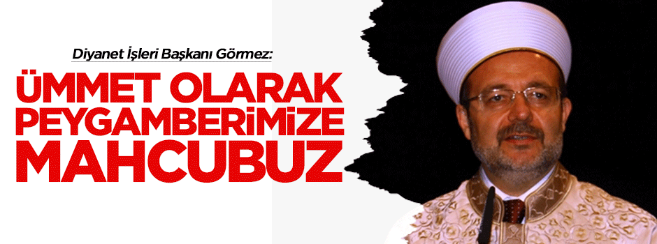 Ümmet olarak peygamberimize mahcubuz