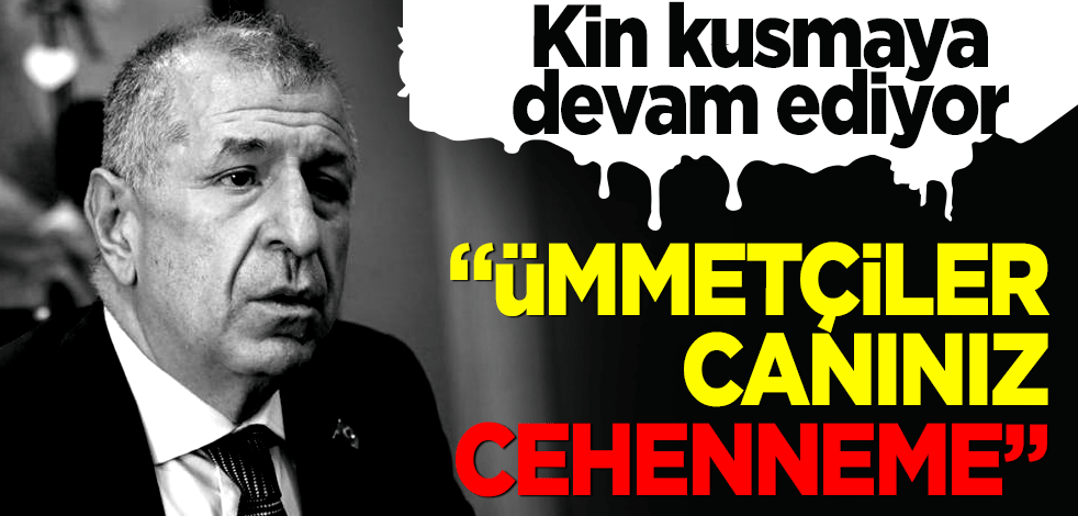 Ümmetçiler canınız cehenneme!