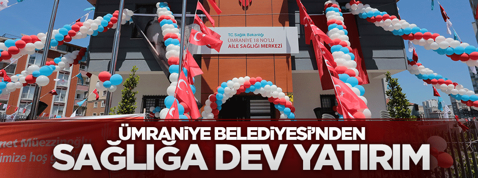 Ümraniye Belediyesi'nden sağlığa dev katkı