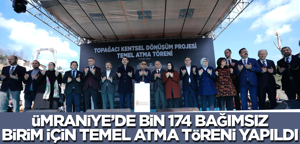 Ümraniye'de bin 174 bağımsız birim için temel atma töreni yapıldı