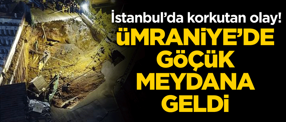 Ümraniye'de göçük! İki kişi aranıyor, binalar tahliye edildi