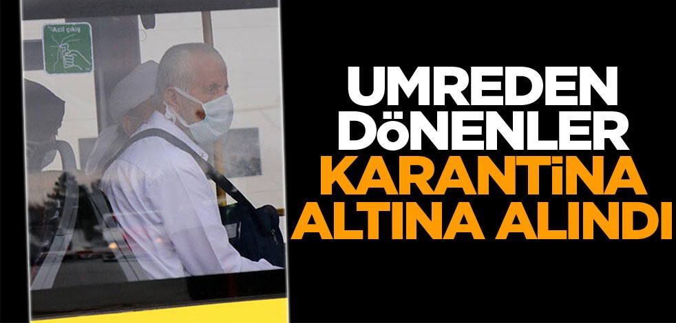 Umreden dönenler karantinada! Kayseri'de öğrenci yurduna yerleştirildiler