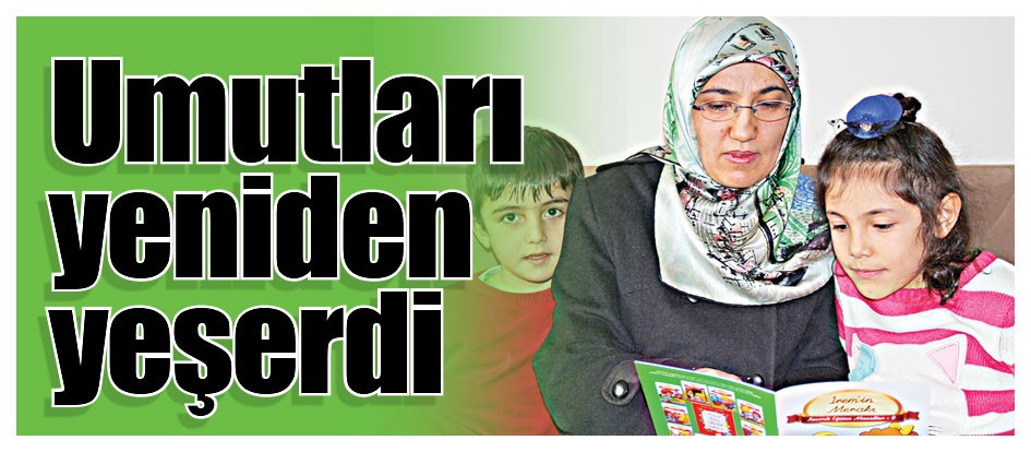 Umutları yeniden yeşerdi