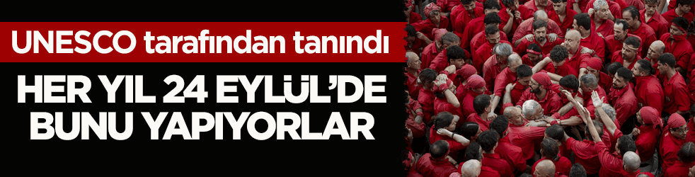 UNESCO tarafından tanındı! Her yıl 24 Eylül’de bunu yapıyorlar