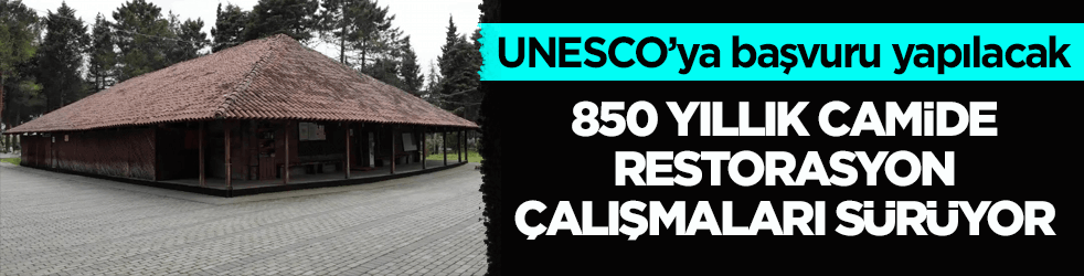 UNESCO’ya başvuru yapılacak! 850 yıllık camide restorasyon çalışmaları sürüyor
