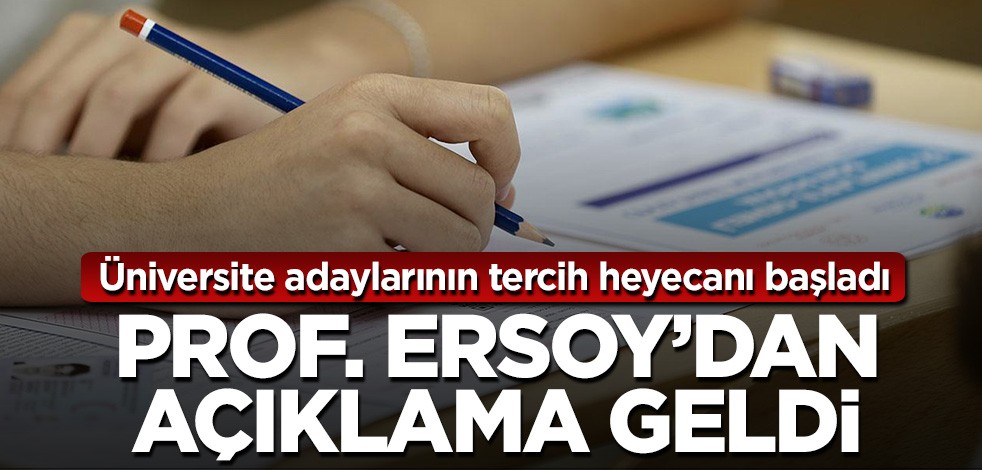 Üniversite adaylarının tercih heyecanı başladı! ÖSYM Başkanı Ersoy duyurdu