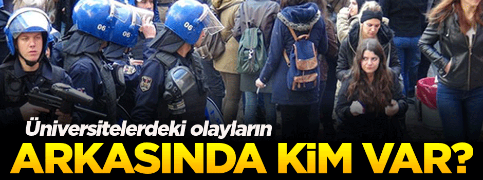 Üniversite hadiselerini hocalar alevlendiriyor