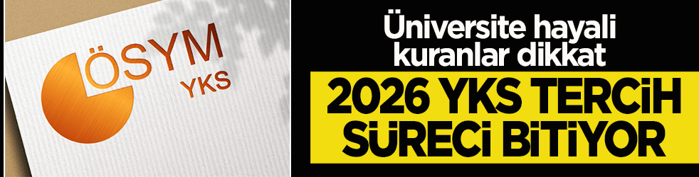 &Uuml;niversite hayali kuranlar dikkat: 2026 YKS tercih s&uuml;reci bitiyor!