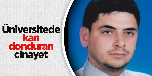 Üniversitede dehşet cinayet