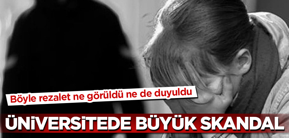 Üniversitede skandal! Böyle rezalet ne görüldü ne de duyuldu