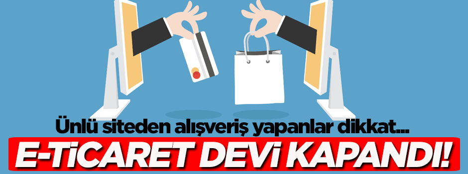 Ünlü alışveriş sitesi kapandı!