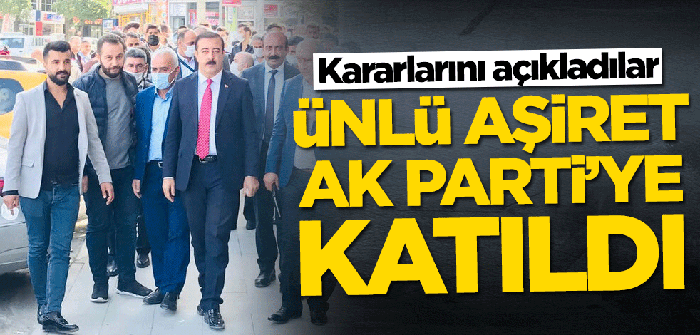Ünlü aşiret AK Parti'ye katıldı