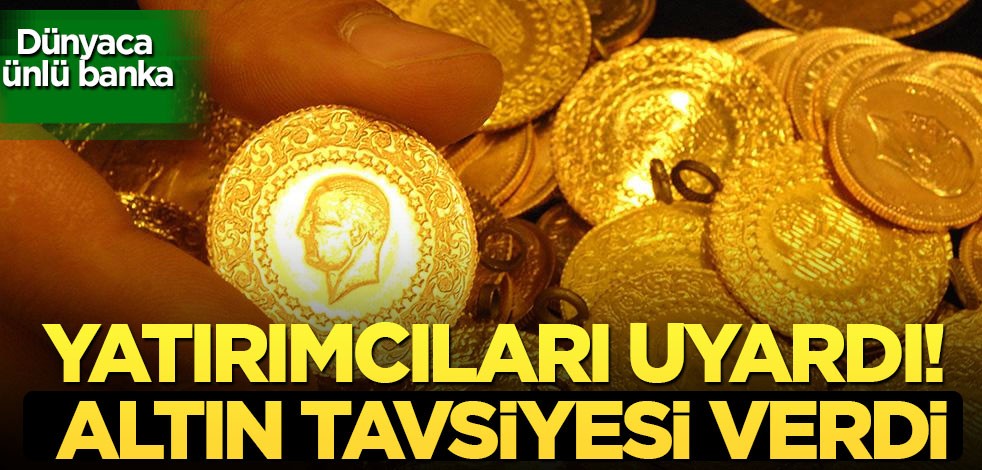 Ünlü banka altın tahminini açıkladı: Yatırımcılara altın tavsiyesi, altın almalı mı, satmalı mı? Alın alın dedi