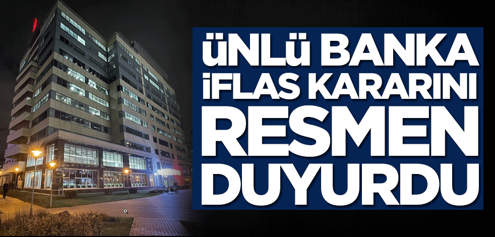 Ünlü banka iflas kararını duyurdu