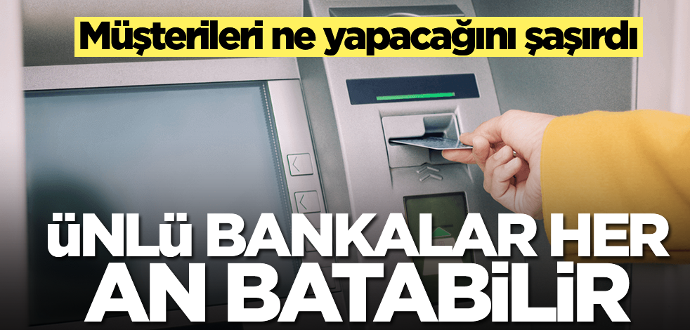 Ünlü bankalar her an batabilir! Herkes panikte, müşterileri ne yapacağını şaşırdı