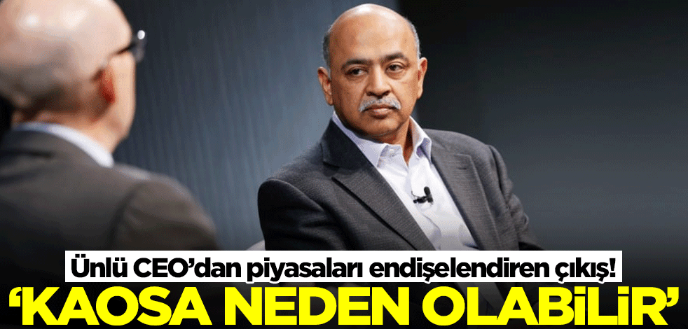 Ünlü CEO’dan piyasaları endişelendiren çıkış: Kaosa neden olabilir