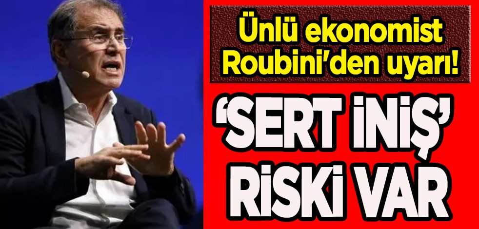 Ünlü Doktor Kıyamet Roubini'den enflasyon ve sert iniş uyarısı! Dövizi, doları olanlar başladı: Flaş hareket