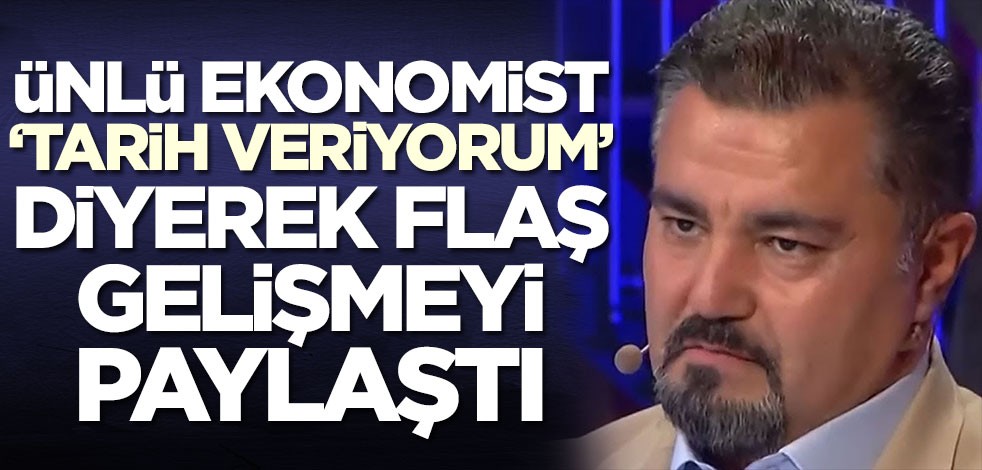 Ünlü ekonomist Kaan Sarıaydın tarih vererek flaş gelişmeyi paylaştı