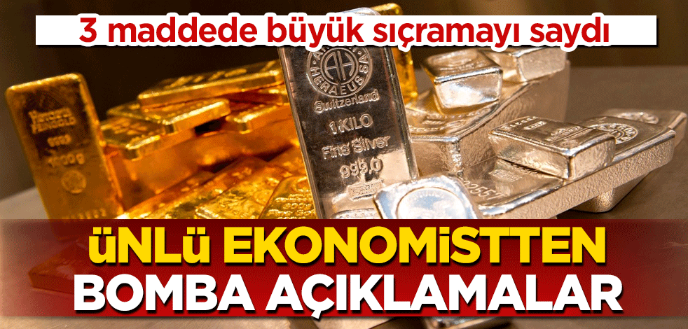 Ünlü ekonomistten bomba açıklamalar! 3 maddede büyük sıçramayı saydı