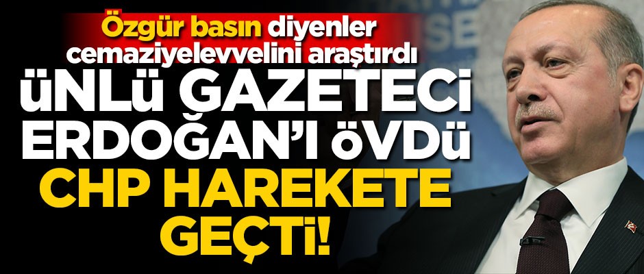 Ünlü gazeteci Erdoğan'ı övdü, CHP harekete geçti! 'Özgür basın' diyenler, Turgut'un cemaziyelevvelini karıştırdı