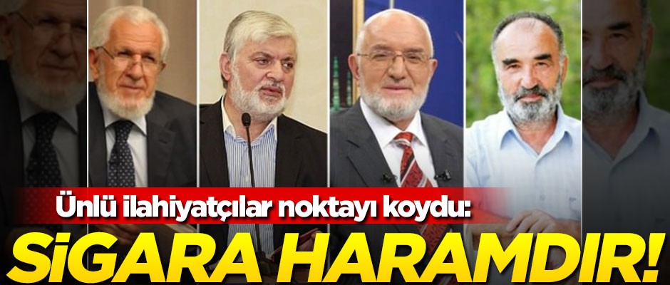 Ünlü ilahiyatçılar noktayı koydu: Sigara haramdır!