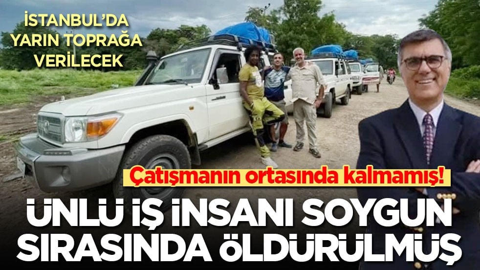 Ünlü iş insanı safaride çatışmanın ortasında kalmamış! Soyulurken öldürülmüş