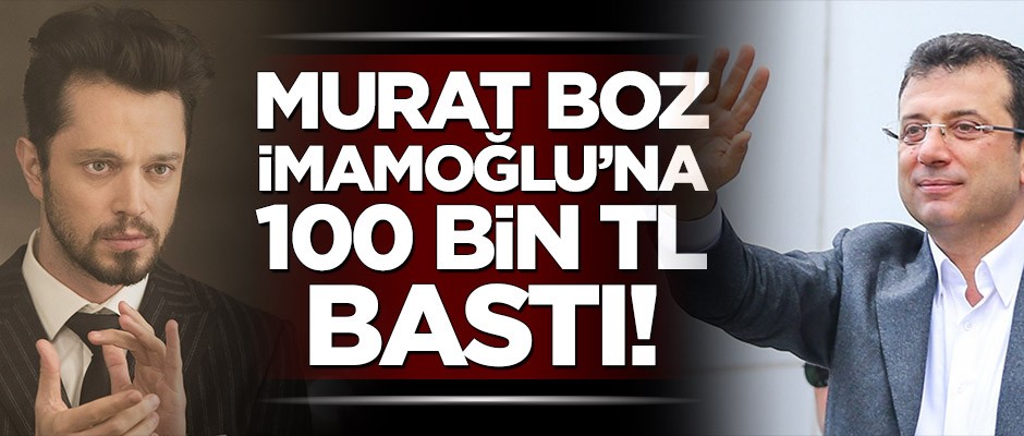 Ünlü isim İmamoğlu’na 100 bin TL bastı