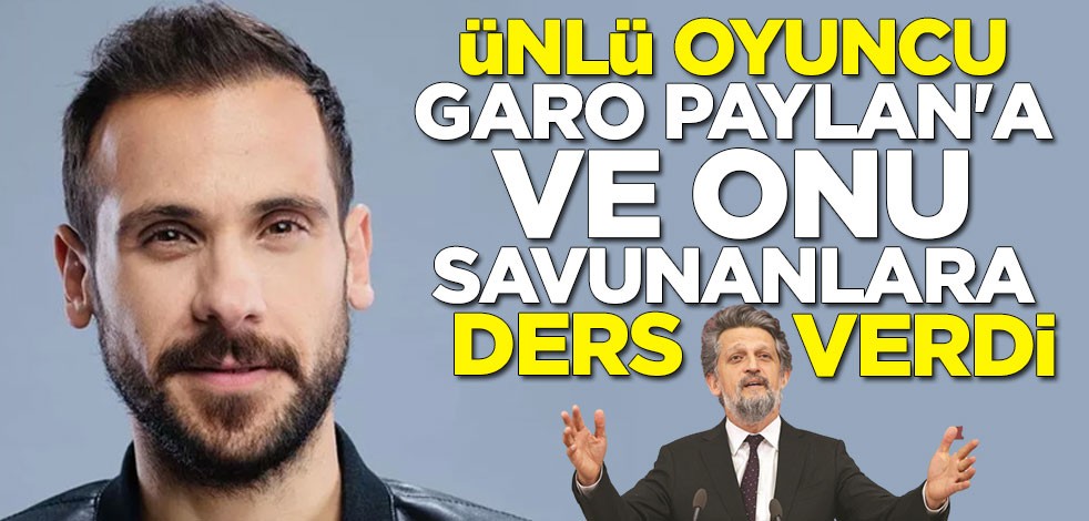 Ünlü oyuncu Ümit Erdim, HDP'li Garo Paylan'a ve onu savunanlara ders verdi