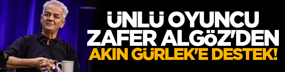 Ünlü oyuncu Zafer Algöz'den Akın Gürlek'in sosyal medya planına destek!