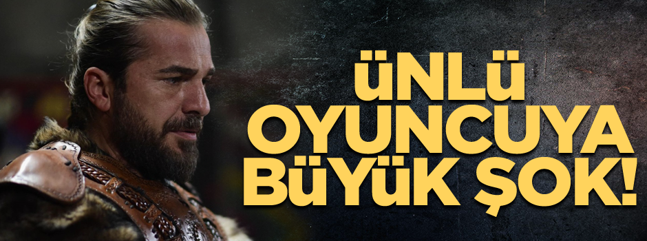 Ünlü oyuncuya büyük şok!