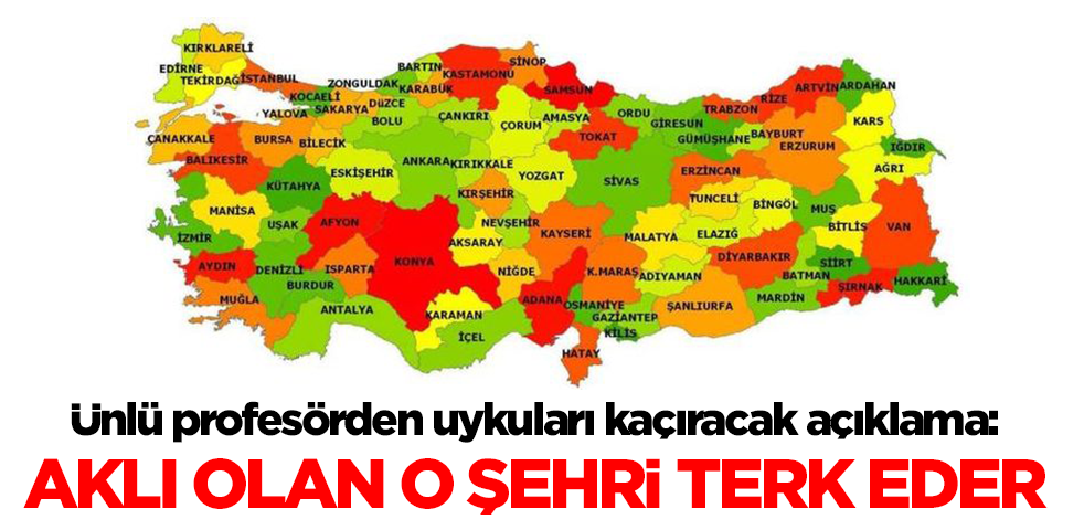 Ünlü profesörden uykuları kaçıracak açıklama: Aklı olan o şehri terk eder