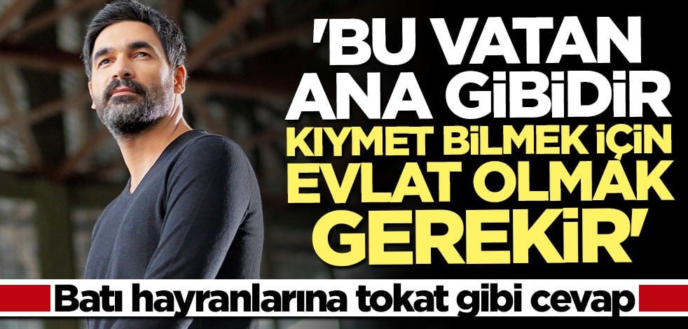 Ünlü sanatçı Uğur Işılak'tan batı hayranlarına okkalı cevap!