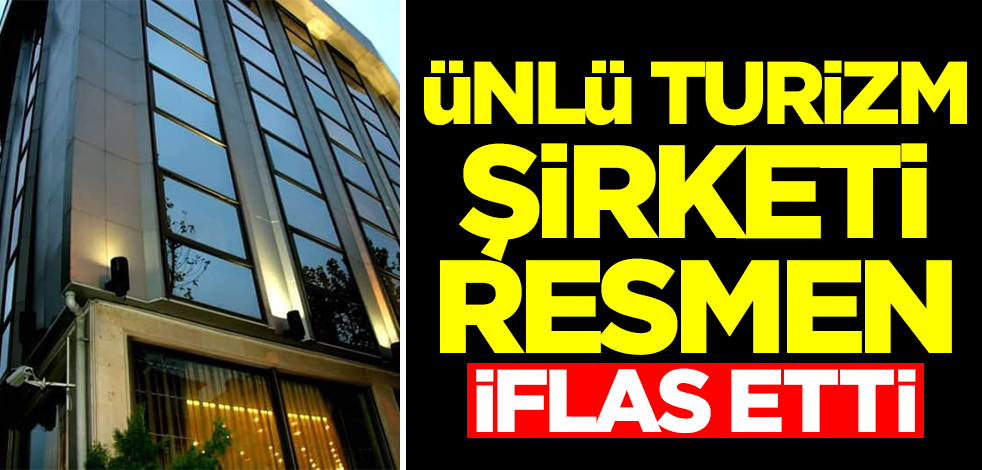 Ünlü turizm şirketi iflas etti! Boğazdaki meşhur otel...