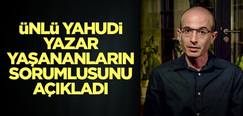 Ünlü Yahudi yazar yaşananların sorumlusunu açıkladı