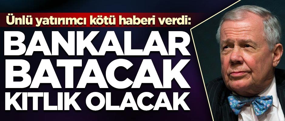 Ünlü yatırımcı kötü haberi verdi: Bankalar batacak, kıtlık oluşacak...