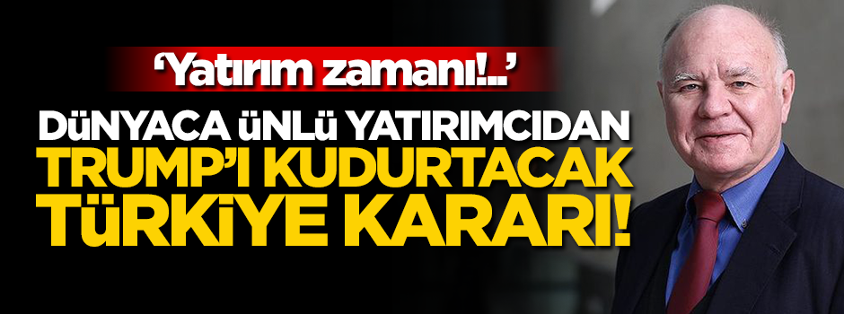 Ünlü yatırımcıdan Trump'ı kudurtacak Türkiye kararı! "Yatırım zamanı!.."