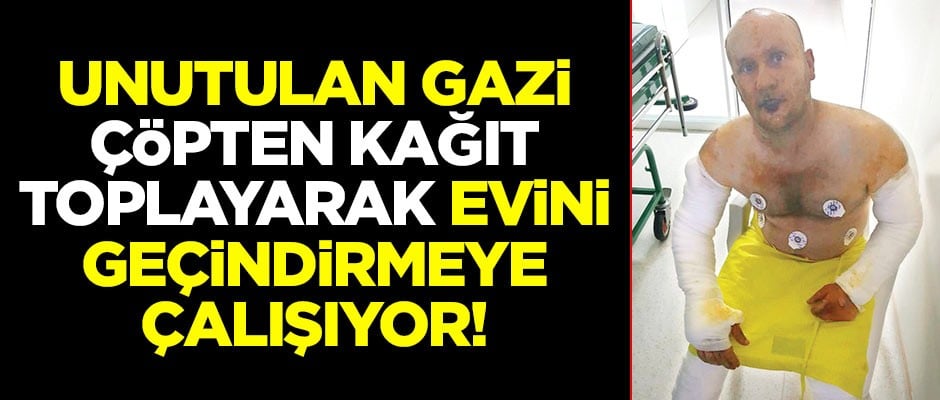 Unutulan gazi, çöpten kağıt toplayarak evini geçindirmeye çalışıyor!