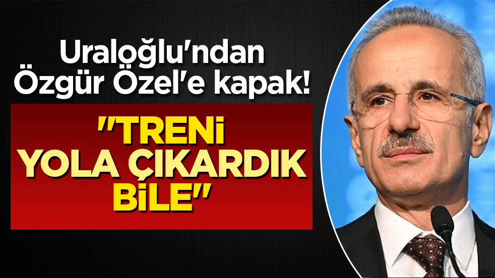 Uraloğlu'ndan Özgür Özel'e kapak! 