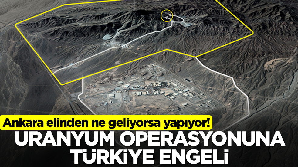 Uranyum operasyonuna Türkiye engeli