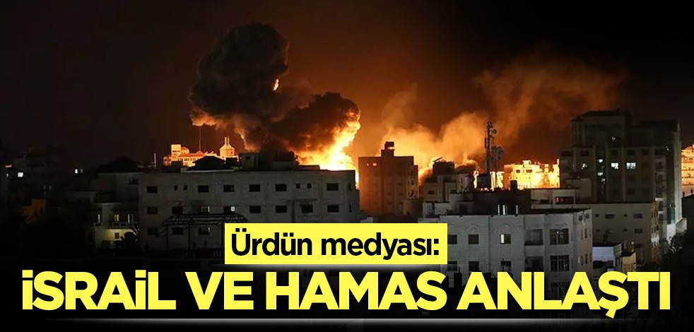 Ürdün medyası: İsrail ve Hamas anlaştı