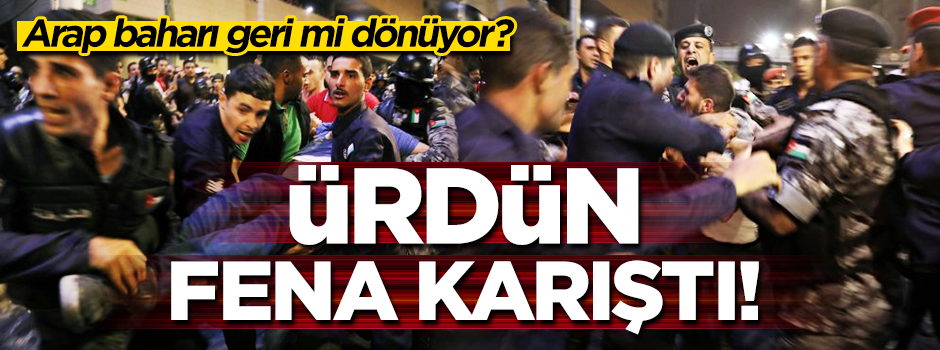 Ürdün'de gösteriler şiddet olaylarına dönüştü!