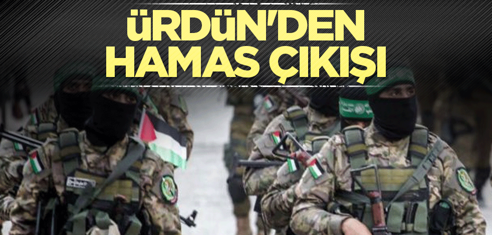 Ürdün'den Hamas çıkışı!