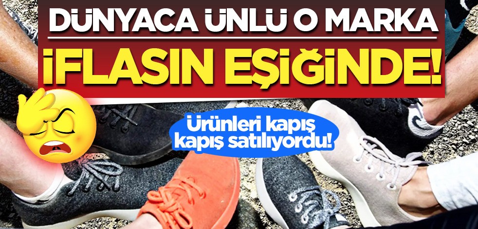 Ürünleri kapış kapış satılıyordu! Dünyaca ünlü ayakkabı markası iflasın eşiğinde… İflas etti demeye ramak kaldı