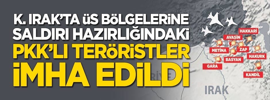 Üs bölgesine saldırı hazırlığındaki PKK'lı teröristler imha edildi!